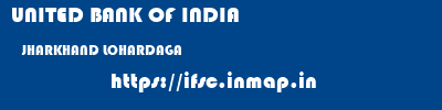 UNITED BANK OF INDIA  JHARKHAND LOHARDAGA    ifsc code